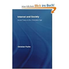 Internet and Society: Social Theory in the Information Age (Routledge Research in Information Technology and Society)