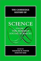 The Cambridge History of Science: Volume 7, The Modern Social Sciences: Modern Social Sciences Vol 7