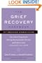 The Grief Recovery Handbook, 20th Anniversary Expanded Edition: The Action Program for Moving Beyond Death, Divorce, and Other Losses including Health, Career, and Faith