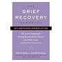 The Grief Recovery Handbook: (20th Anniversary Edition): The Action Program for Moving Beyond Death, Divorce, and Other Losses