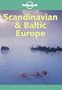 Lonely Planet Scandinavian & Baltic Europe (Scandinavian and Baltic Europe, 5th ed)