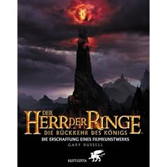 Der Herr der Ringe. Die R�ckkehr des K�nigs. Die Erschaffung eines Filmkunstwerks