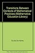 Transitions between contexts of mathematical practices - [electronic resource] : edited by Guida de Abreu, Alan J. Bishop, and Norma C. Presmeg.