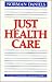 Just Health Care (Studies in Philosophy & Health Policy) (Studies in Philosophy and Health Policy)