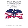 Crisis of Empire: Great Britain and the American Colonies, 1754-1783