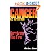 Cancer As Initiation: Surviving the Fire A Guide for Living With Cancer for Patient, Provider, Spouse, Family, or Friend