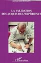 La validation des acquis de l'exp&eacute;rience : Repr&eacute;sentations et r&ocirc;les de la VAE par les usagers