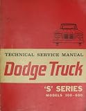 1964 Dodge Truck 'S' Series, Models 100-600, Service Shop Manual