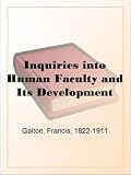 Inquiries into human faculty and its development