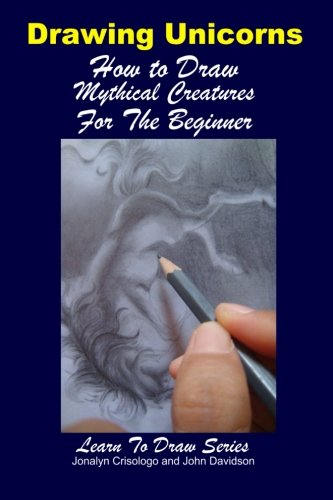 Drawing Unicorns - How to Draw Mythical Creatures for the Beginner