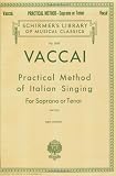 Practical Method of Italian Singing: For Soprano or Tenor