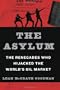 The Asylum: The Renegades Who Hijacked the World's Oil Market