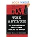 The Asylum: The Renegades Who Hijacked the World's Oil Market