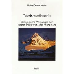 Tourismustheorie: Soziologische Wegweiser zum Verst�ndnis touristischer Ph�nomene