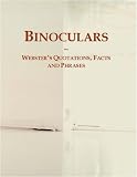 Binoculars: Webster's Quotations, Facts and Phrases