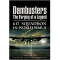 Dambusters: The Forging of a Legend: 617 Squadron in World War II