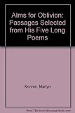 Alms for oblivion : passages selected from his five long poems