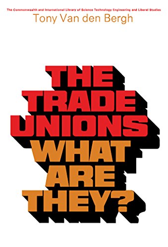 The Trade Unions-What Are They?: The Commonwealth and International Library
