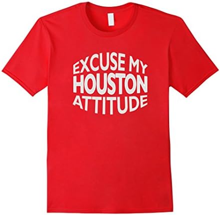 Men's Excuse My Houston Attitude T-Shirt Texas State pride top tee Medium Red