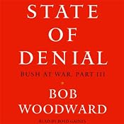 State of Denial: Bush at War, Part III | [Bob Woodward]