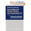 Handbuch Zukunftsmanagement: Werkzeuge der strategischen Planung und Fr�herkennung