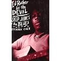 I'd Rather Be the Devil: Skip James and the Blues book cover