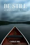 Be Still (Let Jesus Calm Your Storms)