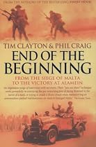 End of the Beginning: From the Siege of Malta to the Victory at Alamein