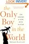 The Only Boy in the World: A Father Explores the Mysteries of Autism