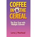 Coffee in the Cereal: The First Year with Multiple Sclerosis