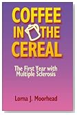 Coffee in the Cereal: The First Year with Multiple Sclerosis