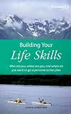 Review How to Books  / Building Your Life Skills: Who Are You, Where Are You, and Where Do You Want to Go: A Personal Action Plan (How to Books (Midpoint))