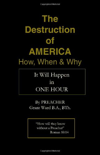 The Destruction of America: How, When and Why