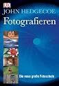 Fotografieren. Die neue große Fotoschule