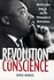 Revolution of Conscience: Martin Luther King, Jr., and the Philosophy of Nonviolence
