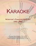 Karaoke: Webster's Timeline History, 1910 - 2007