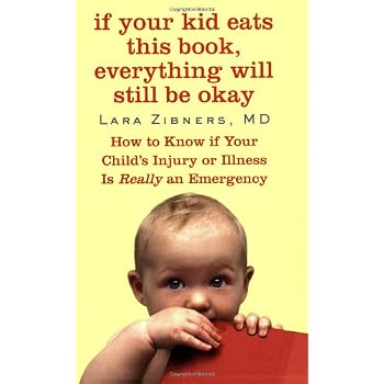 Set A Shopping Price Drop Alert For If Your Kid Eats This Book, Everything Will Still Be Okay: How  to Know if Your Child's Injury or Illness Is Really an Emergency