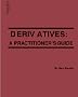 Derivatives: A Practitioner's Guide
