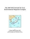 The 2007-2012 Outlook for Teen Entertainment Magazines in Japan