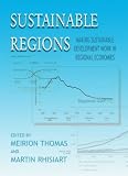 Sustainable regions : making sustainable development work in regional economies