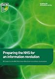 Preparing the NHS for an information revolution : BCS report on the NHS information revolution consultation on proposals
