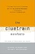 The Cluetrain Manifesto: The End of Business as Usual
