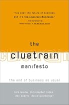 The Cluetrain Manifesto: The End of Business as Usual