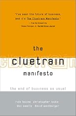 The Cluetrain Manifesto: The End of Business as Usual