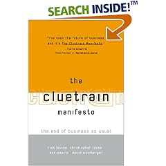 The Cluetrain Manifesto: The End of Business as Usual