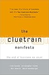 The Cluetrain Manifesto: The End of Business as Usual by Christopher Locke