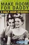 Make Room for Daddy - 3 Episodes: Children's Governess; A Trip to Wisconsin; Little League