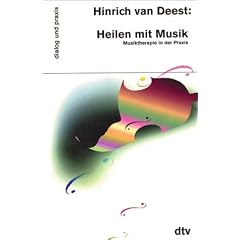 Heilen mit Musik. Musiktherapie in der Praxis.