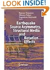 Earthquake Source Asymmetry, Structural Media and Rotation Effects