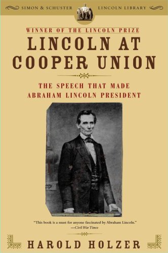 Lincoln at Cooper Union: The Speech That Made Abraham Lincoln President (Simon & Schuster Lincoln Library)